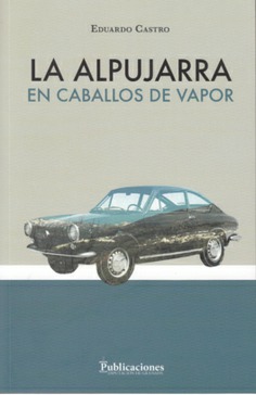 LA ALPUJARRA EN CABALLOS DE VAPOR LA ALPUJARRA EN CABALLOS DE VAPOR