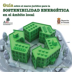 GUÍA SOBRE EL MARCO JURÍDICO PARA LA SOSTENIBILIDAD ENERGÉTICA EN EL ÁMBITO LOCAL GUÍA SOBRE EL MARCO JURÍDICO PARA LA SOSTENIBILIDAD ENERGÉTICA EN EL ÁMBITO LOCAL