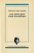 Portada de: LOS AÑOS QUE PASÉ FINGIENDO