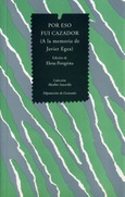 Portada de: POR ESO FUI CAZADOR