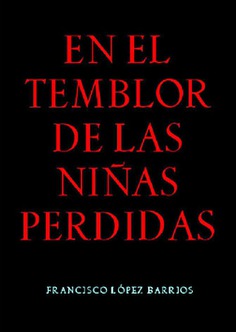 EN EL TEMBLOR DE LAS NIÑAS PERDIDAS EN EL TEMBLOR DE LAS NIÑAS PERDIDAS