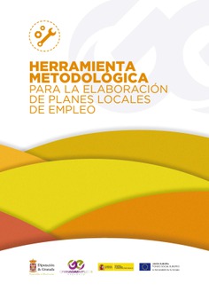 HERRAMIENTA METODOLÓGICA PARA LA ELABORACIÓN DE PLANES LOCALES DE EMPLEO HERRAMIENTA METODOLÓGICA PARA LA ELABORACIÓN DE PLANES LOCALES DE EMPLEO