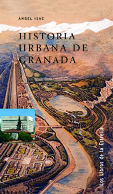 HISTORIA URBANA DE GRANADA HISTORIA URBANA DE GRANADA