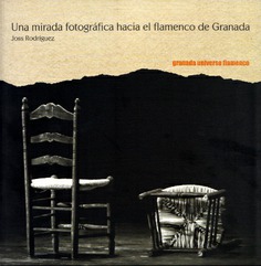 UNA MIRADA FOTOGRÁFICA HACIA EL FLAMENCO DE GRANADA UNA MIRADA FOTOGRÁFICA HACIA EL FLAMENCO DE GRANADA