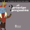 XVI PREMIO DE POESÍA PARA NIÑOS EL PRÍNCIPE PREGUNTÓN