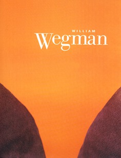 WILLIAM WEGMAN WILLIAM WEGMAN